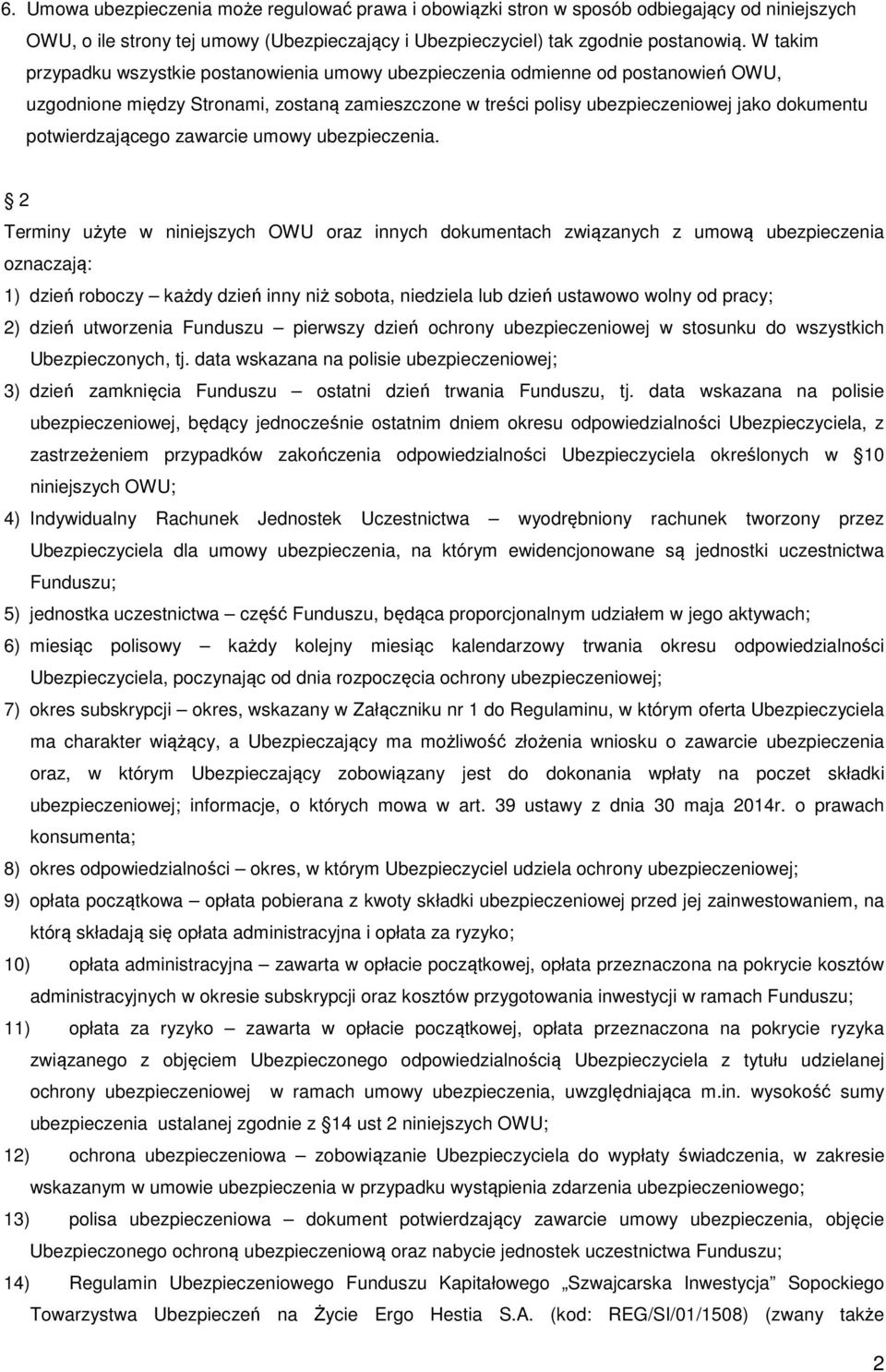 potwierdzającego zawarcie umowy ubezpieczenia.