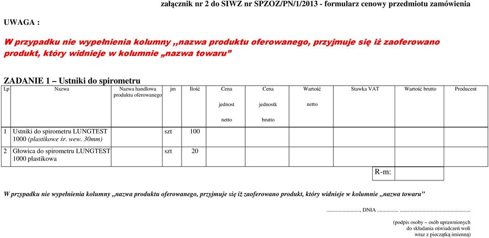 kolumnie nazwa towaru ZADANIE 1 Ustniki do spirometru Stawka VAT Producent 1 Ustniki do spirometru