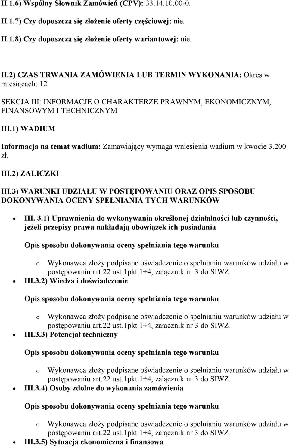 3) WARUNKI UDZIAŁU W POSTĘPOWANIU ORAZ OPIS SPOSOBU DOKONYWANIA OCENY SPEŁNIANIA TYCH WARUNKÓW III. 3.