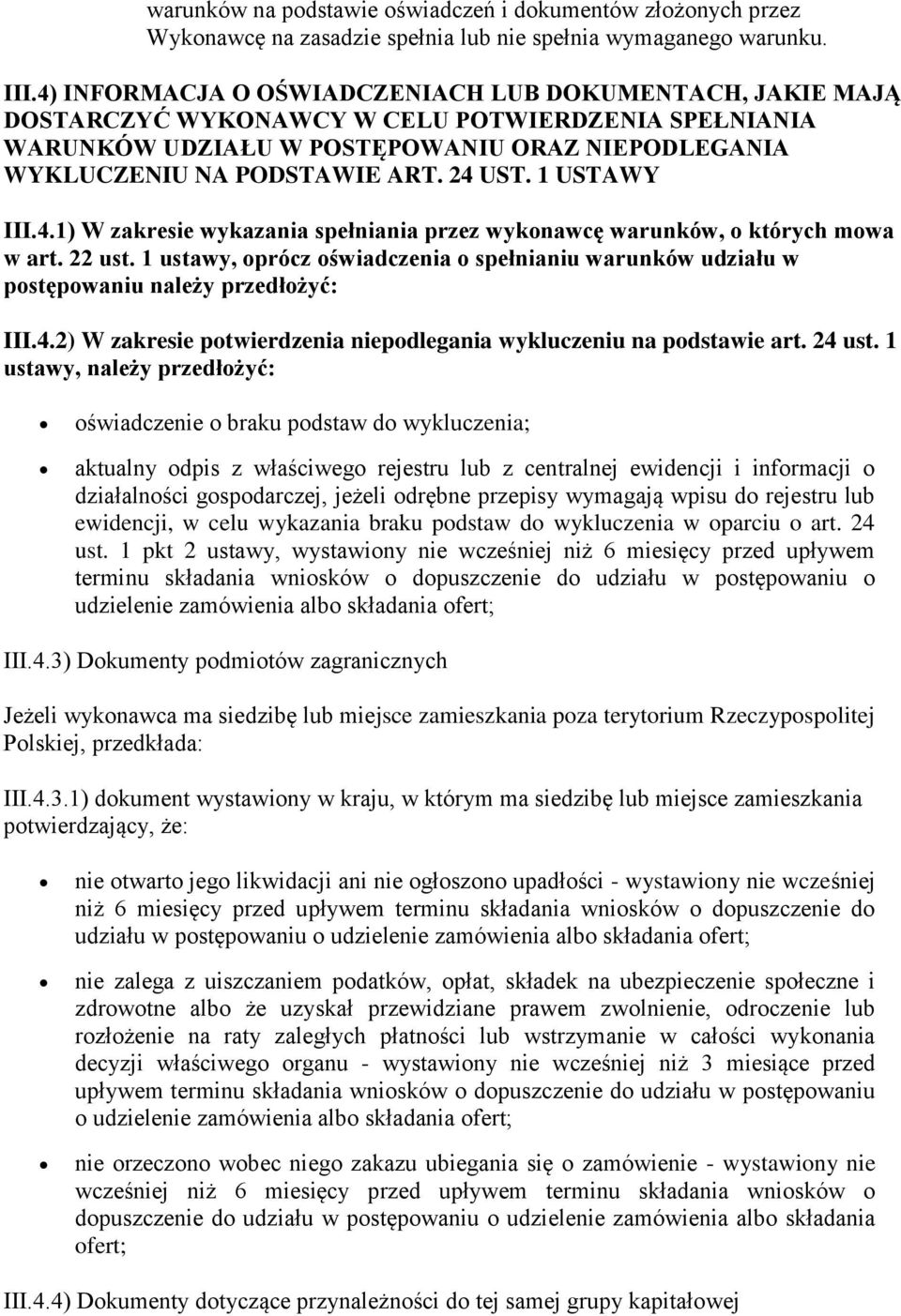 1 USTAWY III.4.1) W zakresie wykazania spełniania przez wykonawcę warunków, o których mowa w art. 22 ust.