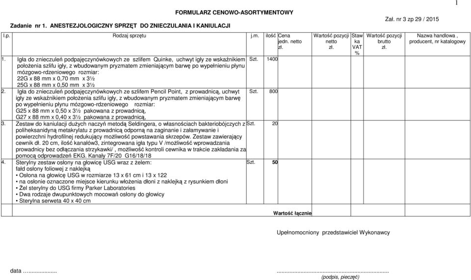 Igła do znieczuleń podpajęczynówkowych ze szlifem Pencil Point, z prowadnicą, uchwyt Szt.