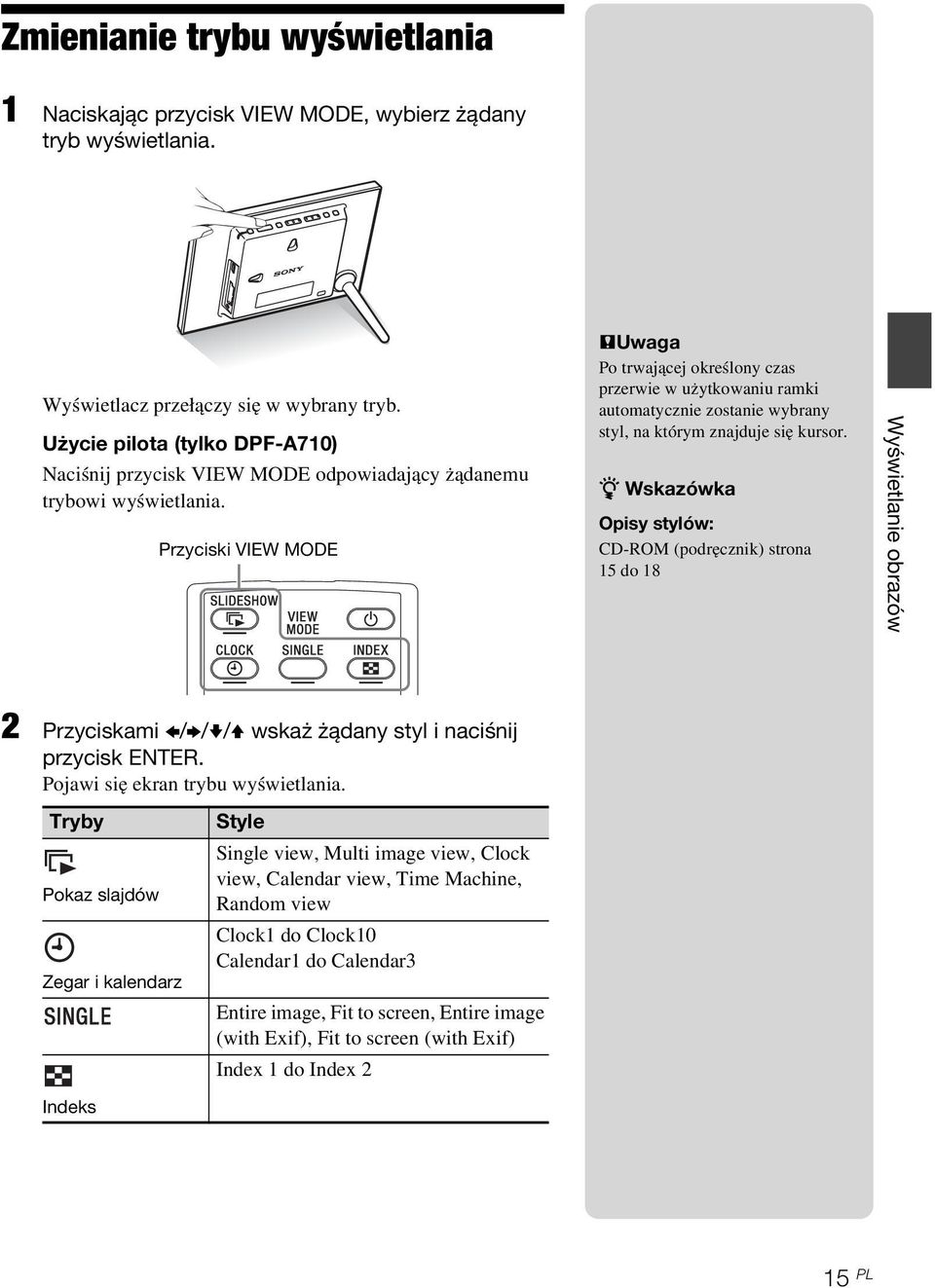 Przyciski VIEW MODE PUwaga Po trwającej określony czas przerwie w użytkowaniu ramki automatycznie zostanie wybrany styl, na którym znajduje się kursor.