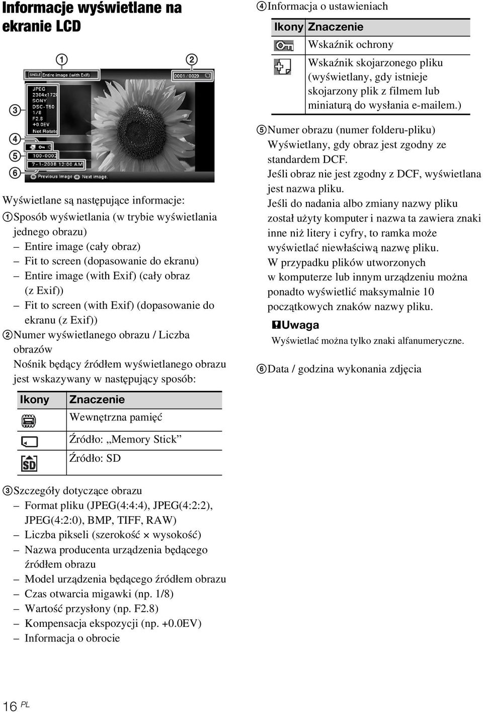 obrazu jest wskazywany w następujący sposób: 4Informacja o ustawieniach Ikony Znaczenie Wskaźnik ochrony Wskaźnik skojarzonego pliku (wyświetlany, gdy istnieje skojarzony plik z filmem lub miniaturą