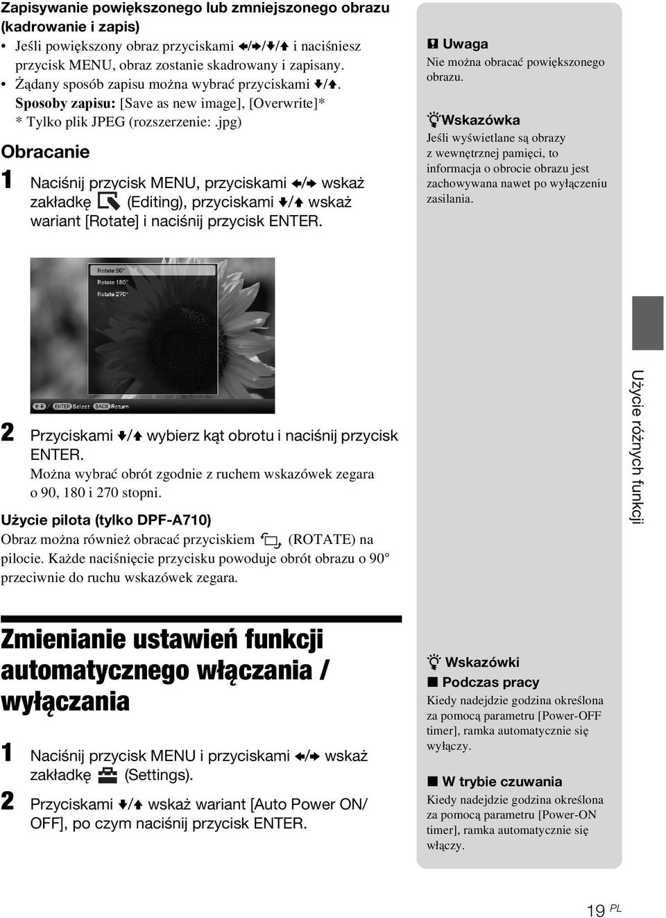 jpg) Obracanie 1 Naciśnij przycisk MENU, przyciskami B/b wskaż zakładkę (Editing), przyciskami v/v wskaż wariant [Rotate] i naciśnij przycisk ENTER. P Uwaga Nie można obracać powiększonego obrazu.