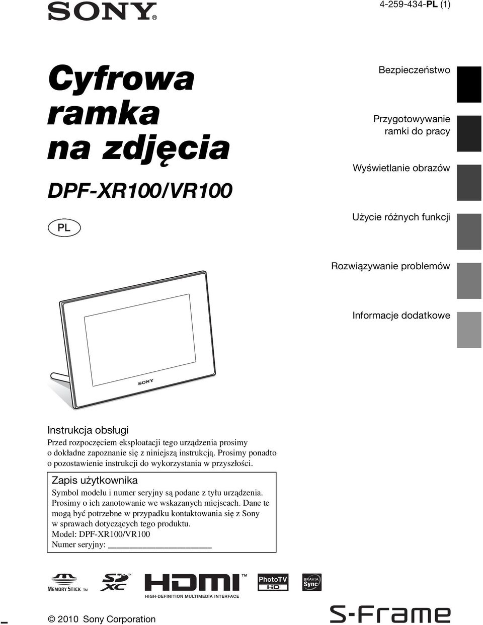 Prosimy ponadto o pozostawienie instrukcji do wykorzystania w przyszłości. Zapis użytkownika Symbol modelu i numer seryjny są podane z tyłu urządzenia.