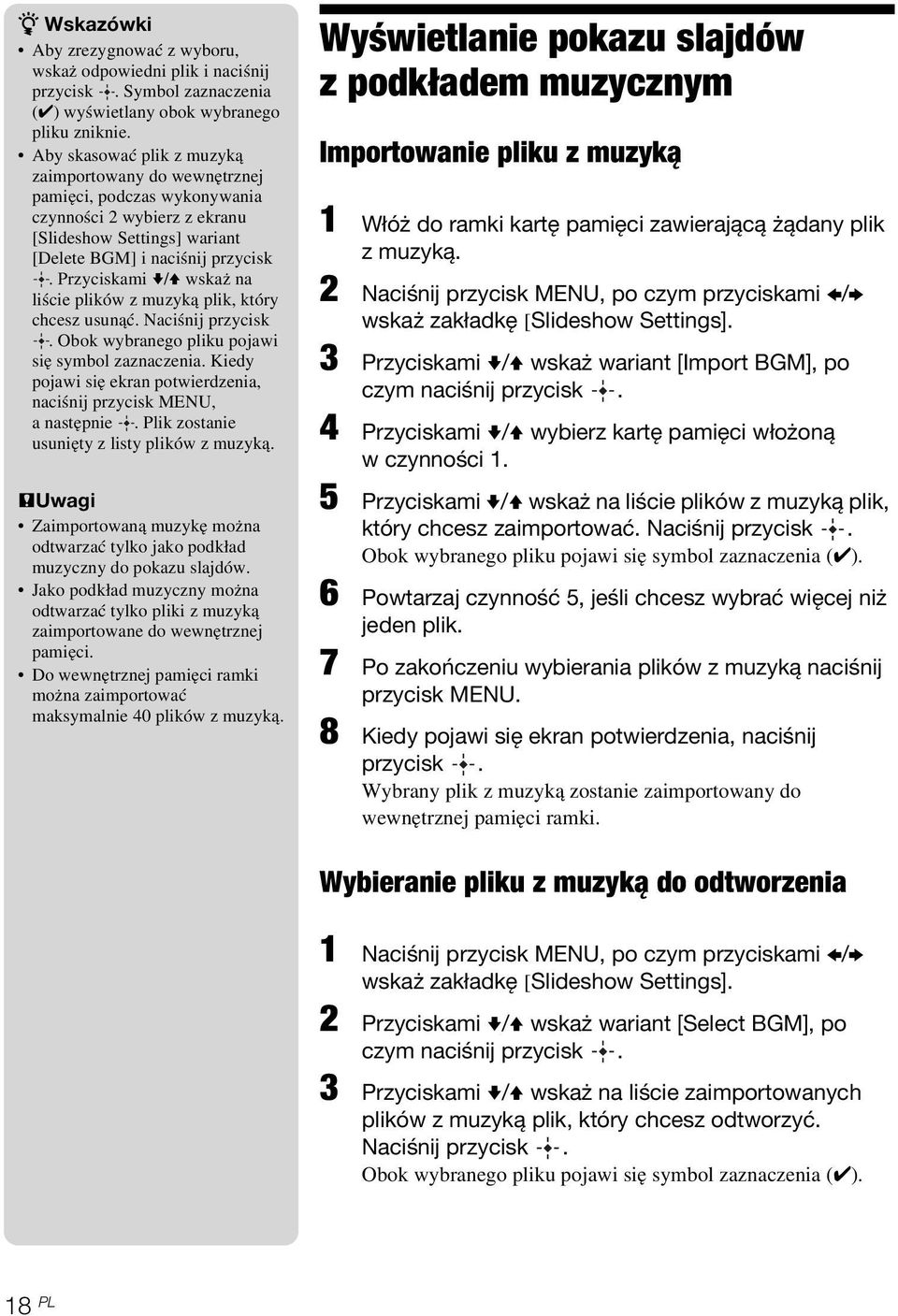 Przyciskami v/v wskaż na liście plików z muzyką plik, który chcesz usunąć. Naciśnij przycisk. Obok wybranego pliku pojawi się symbol zaznaczenia.