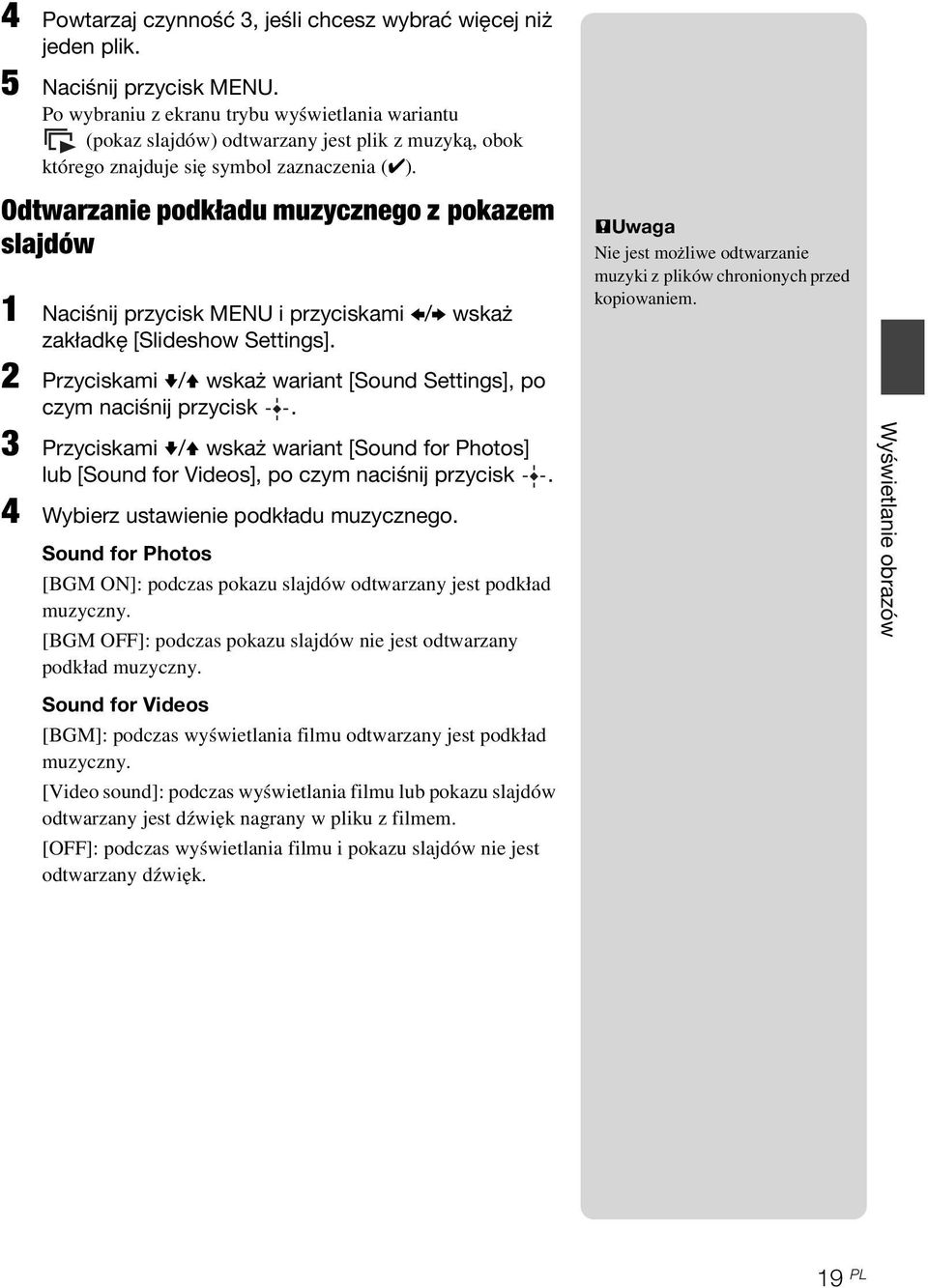 Odtwarzanie podkładu muzycznego z pokazem slajdów 1 Naciśnij przycisk MENU i przyciskami B/b wskaż zakładkę [Slideshow Settings].