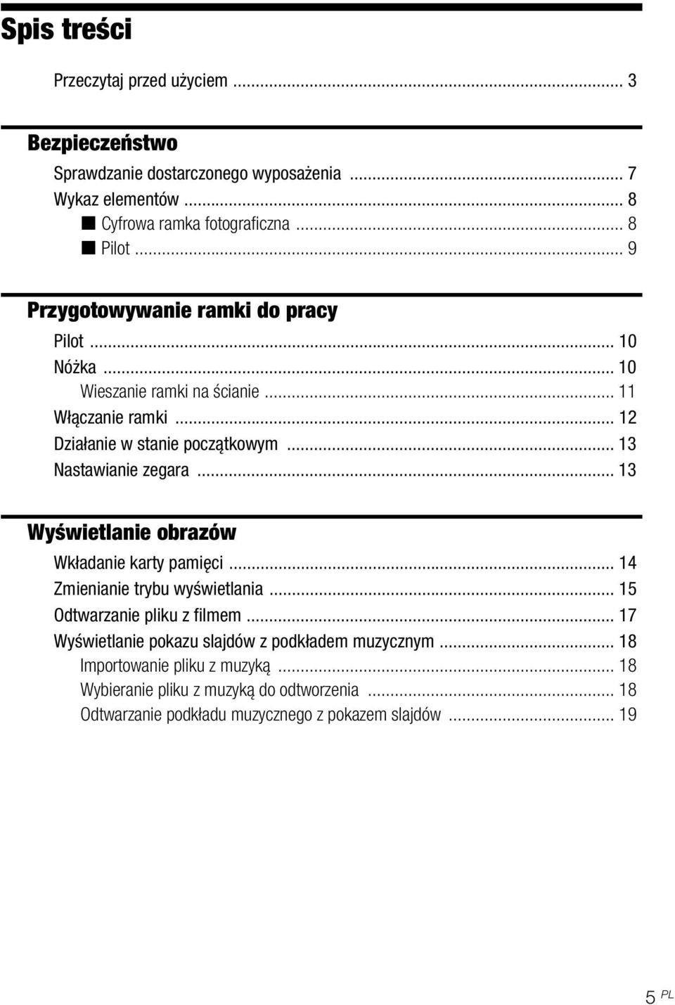 .. 13 Nastawianie zegara... 13 Wyświetlanie obrazów Wkładanie karty pamięci... 14 Zmienianie trybu wyświetlania... 15 Odtwarzanie pliku z filmem.
