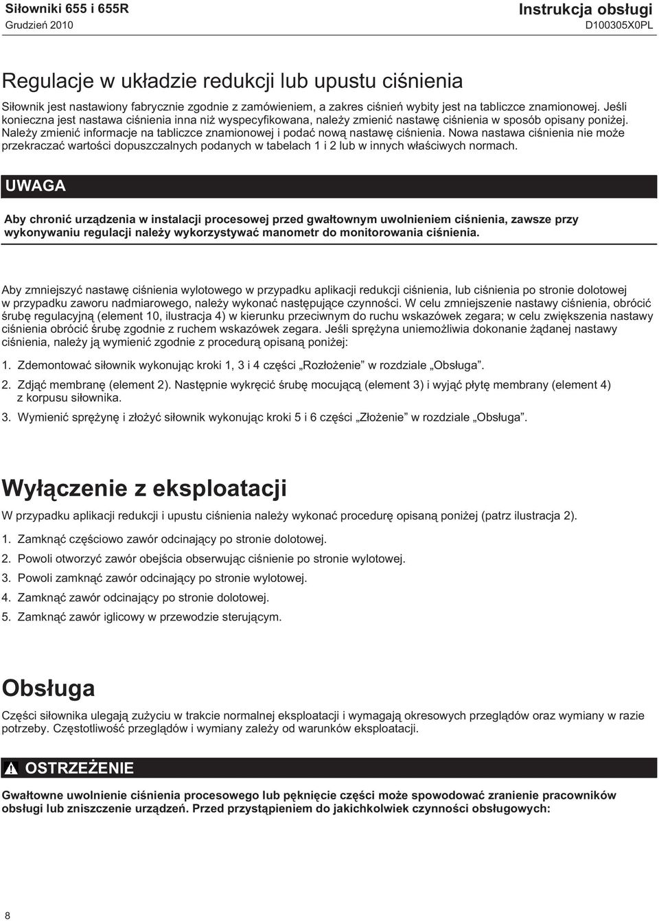 Należy zmienić informacje na tabliczce znamionowej i podać nową nastawę ciśnienia.