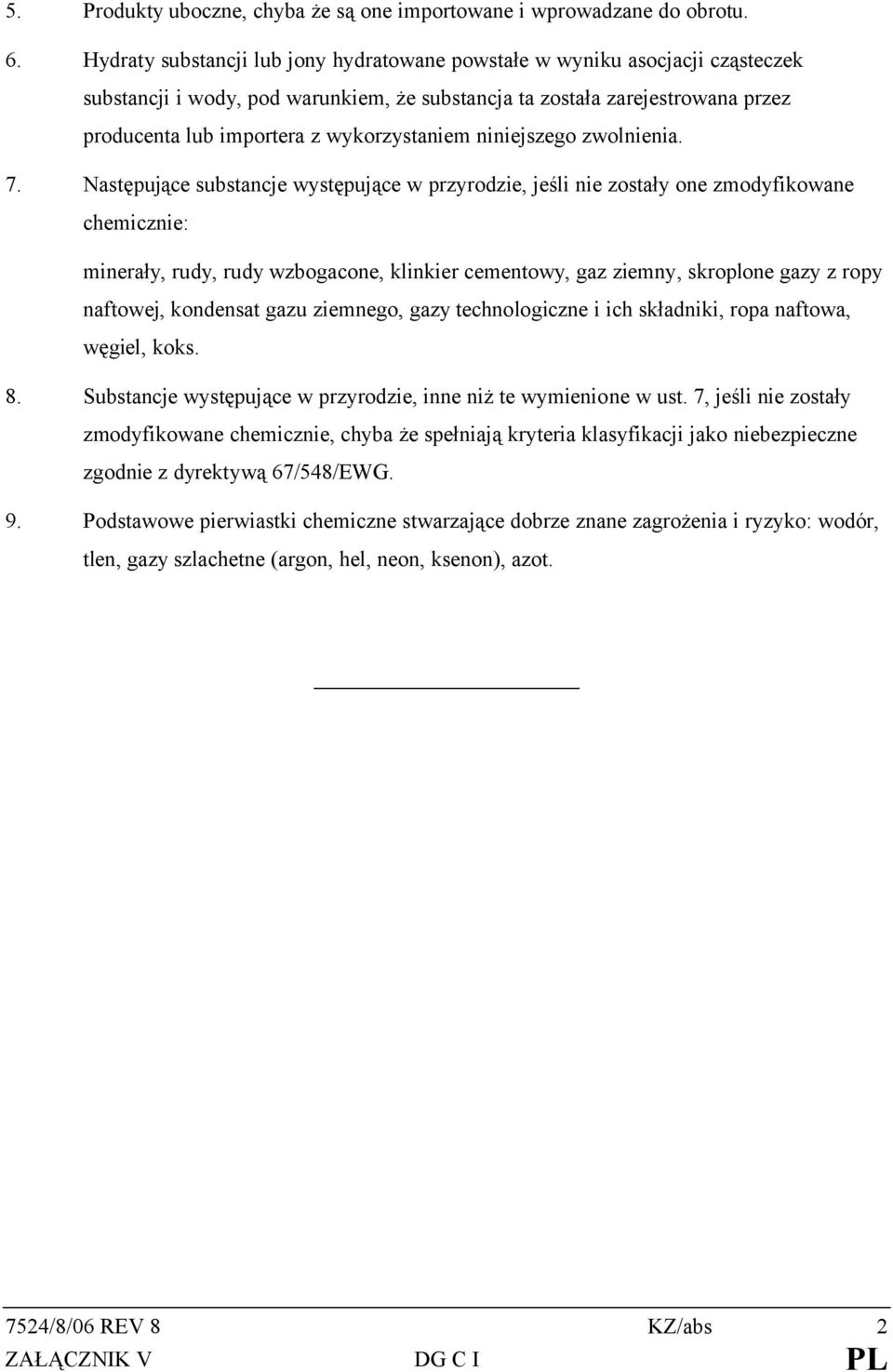 wykorzystaniem niniejszego zwolnienia. 7.