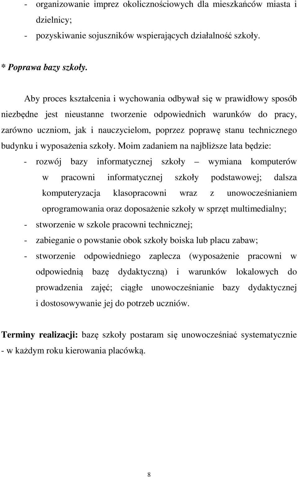 technicznego budynku i wyposażenia szkoły.