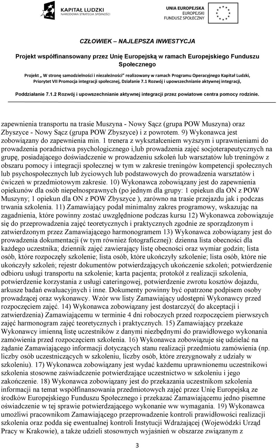 lub warsztatów lub treningów z obszaru pomocy i integracji społecznej w tym w zakresie treningów kompetencji społecznych lub psychospołecznych lub życiowych lub podstawowych do prowadzenia warsztatów