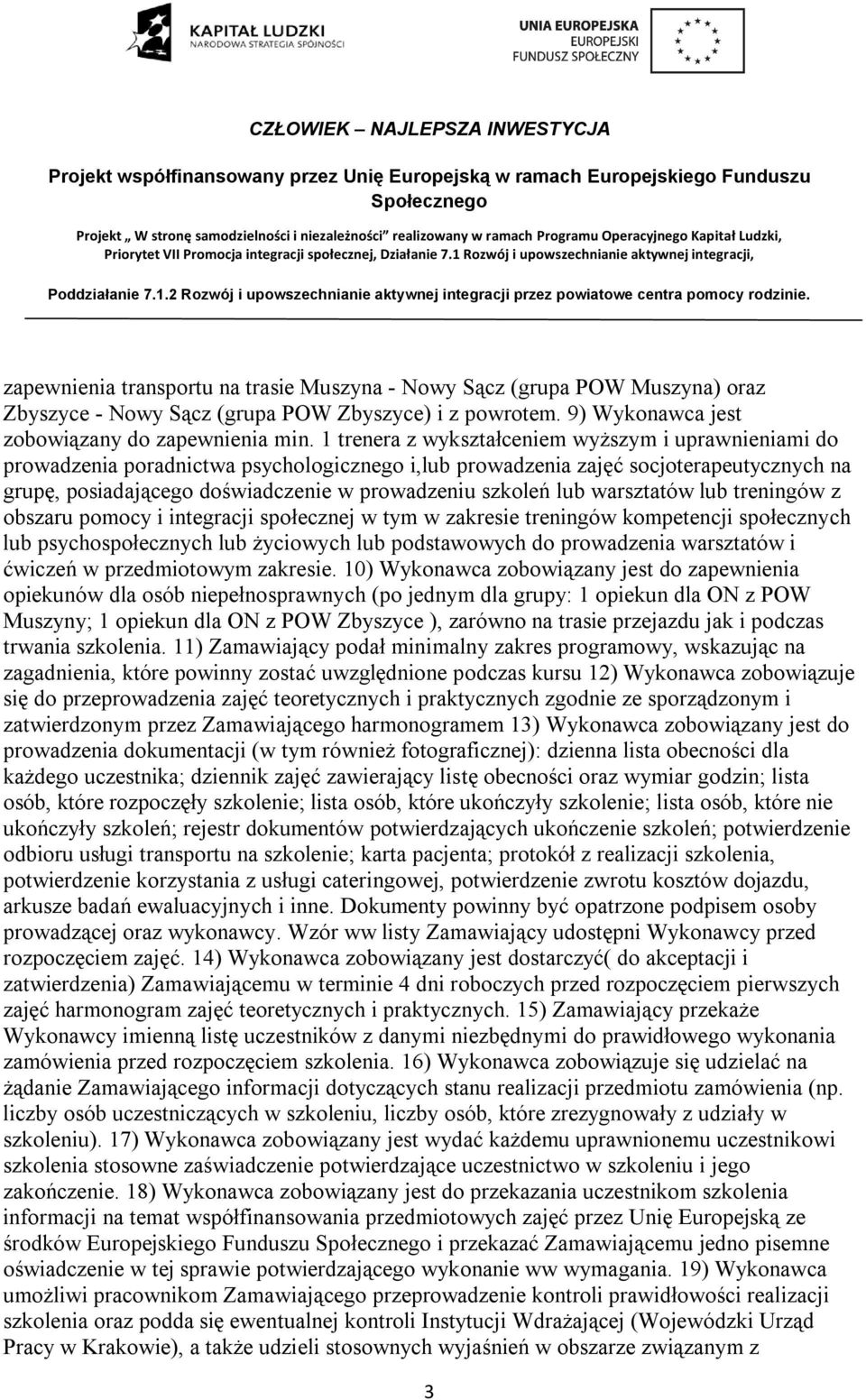 lub warsztatów lub treningów z obszaru pomocy i integracji społecznej w tym w zakresie treningów kompetencji społecznych lub psychospołecznych lub życiowych lub podstawowych do prowadzenia warsztatów