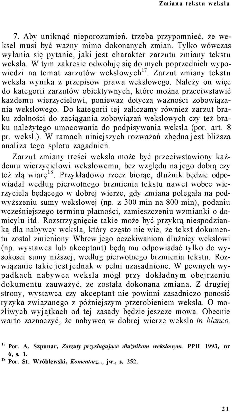 Zarzut zmiany tekstu weksla wynika z przepisów prawa wekslowego.