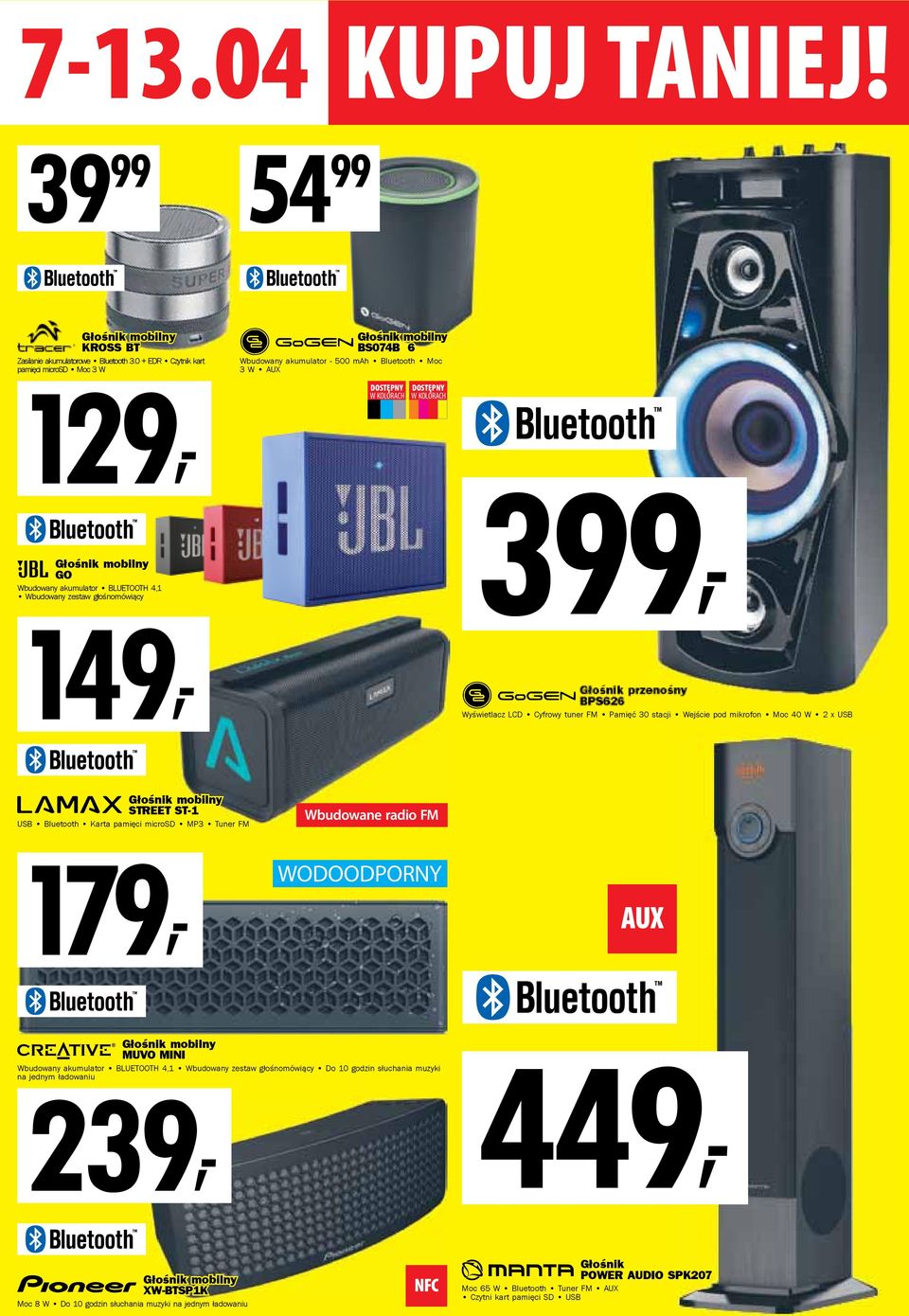 Bluetooth Moc 3 W AUX DOSTĘPNY W KOLORACH DOSTĘPNY W KOLORACH 399, BPS626 Wyświetlacz LCD Cyfrowy tuner FM Pamięć 30 stacji Wejście pod mikrofon Moc 40 W 2 x USB Głośnik mobilny STREET ST-1 USB