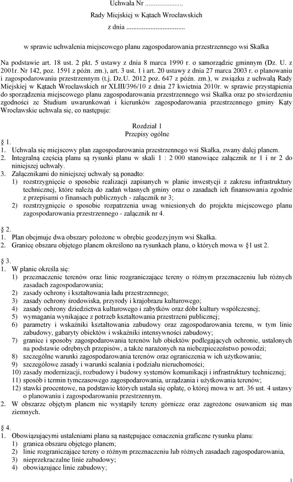 o planowaniu i zagospodarowaniu przestrzennym (t.j. Dz.U. 2012 poz. 647 z późn. zm.), w związku z uchwałą Rady Miejskiej w Kątach Wrocławskich nr XLIII/396/10 z dnia 27 kwietnia 2010r.