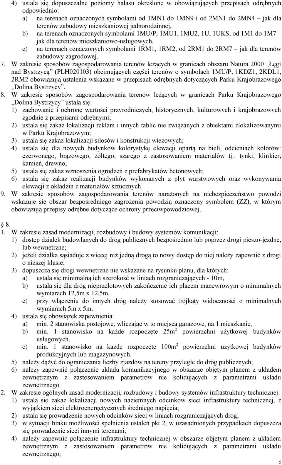 od 2RM1 do 2RM7 jak dla terenów zabudowy zagrodowej. 7.