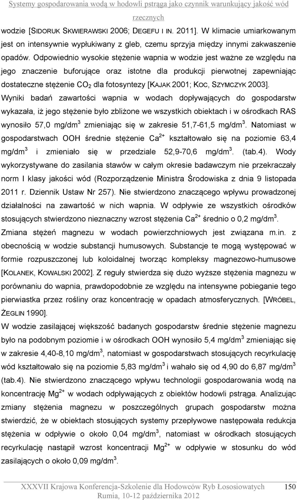 2001; KOC, SZYMCZYK 2003].