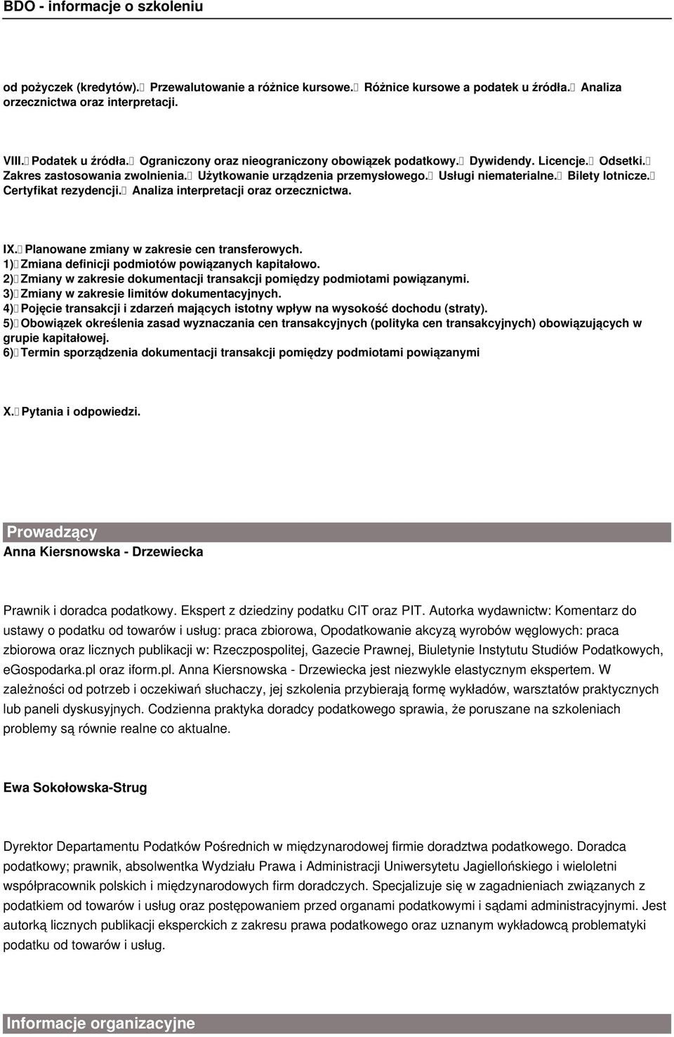 Certyfikat rezydencji. Analiza interpretacji oraz orzecznictwa. IX. Planowane zmiany w zakresie cen transferowych. 1) Zmiana definicji podmiotów powiązanych kapitałowo.