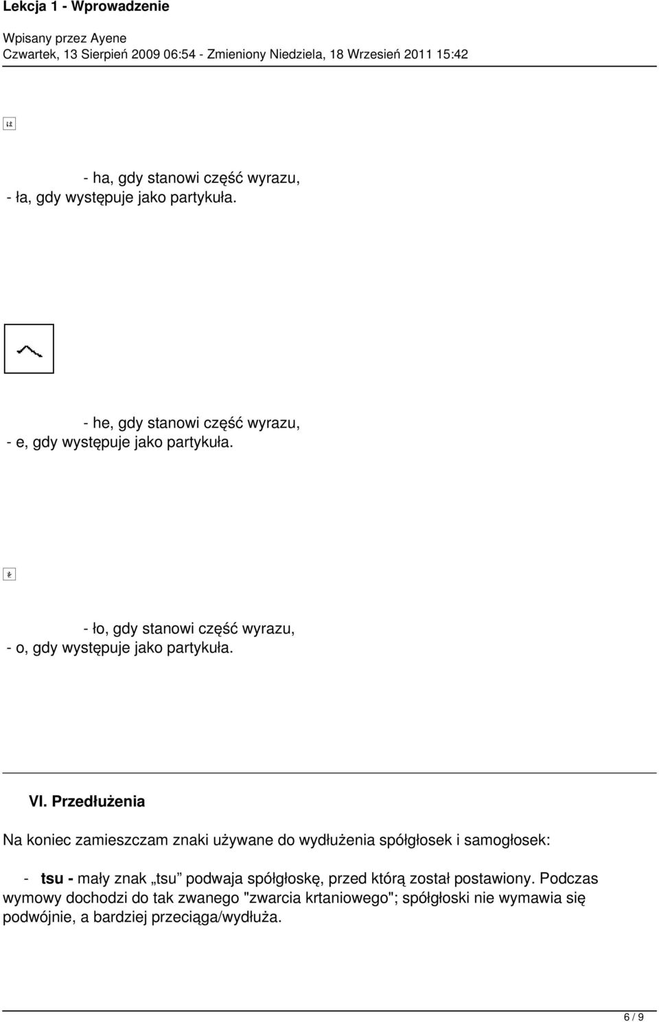 - ło, gdy stanowi część wyrazu, - o, gdy występuje jako partykuła. VI.