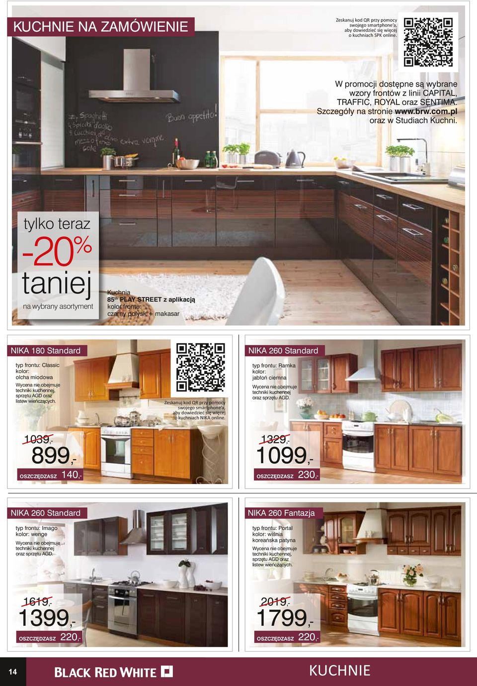 tylko teraz -20 % taniej na wybrany asortyment Kuchnia 85 th PLAY STREET z aplikacją kolor frontu: czarny połysk + makasar NIKA 180 Standard typ frontu: Classic kolor: olcha miodowa Wycena nie