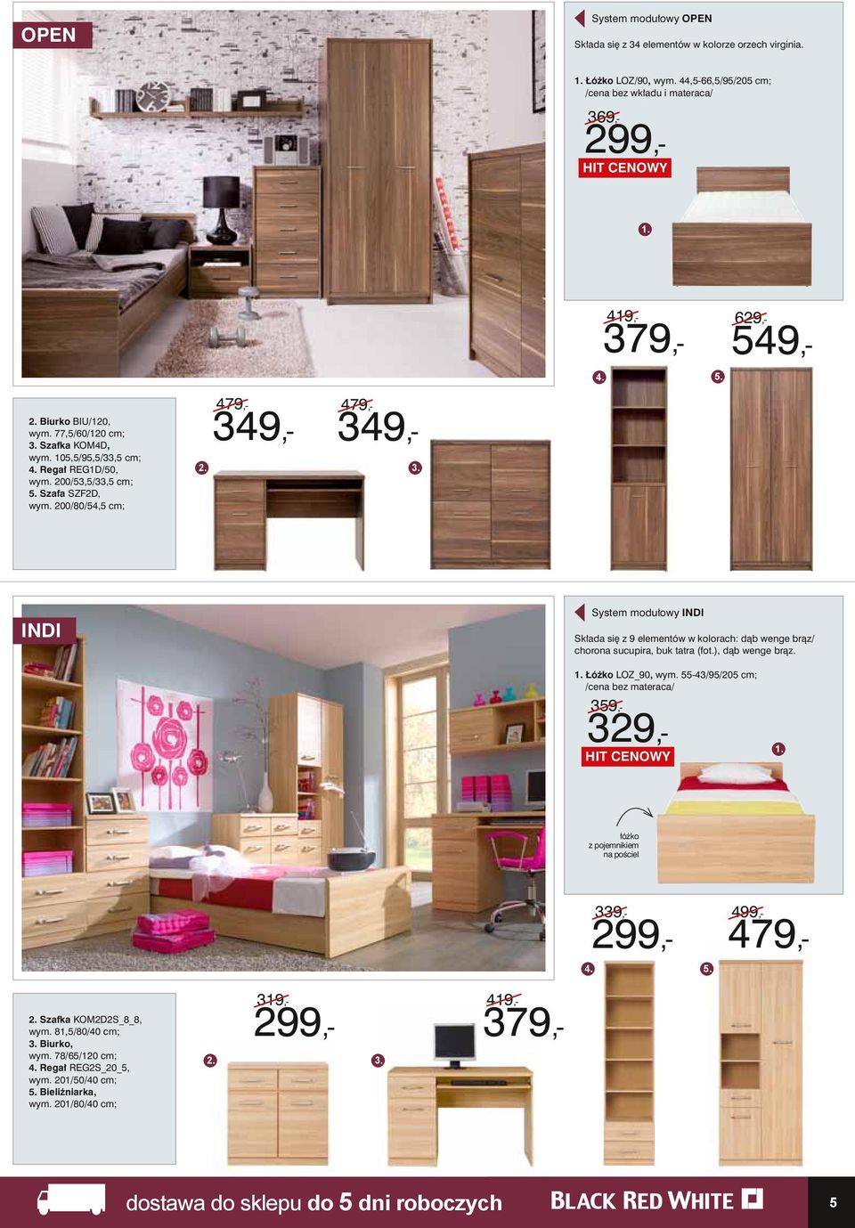 200/80/54,5 cm; INDI System modułowy INDI Składa się z 9 elementów w kolorach: dąb wenge brąz/ chorona sucupira, buk tatra (fot.), dąb wenge brąz. Łóżko LOZ_90, wym.
