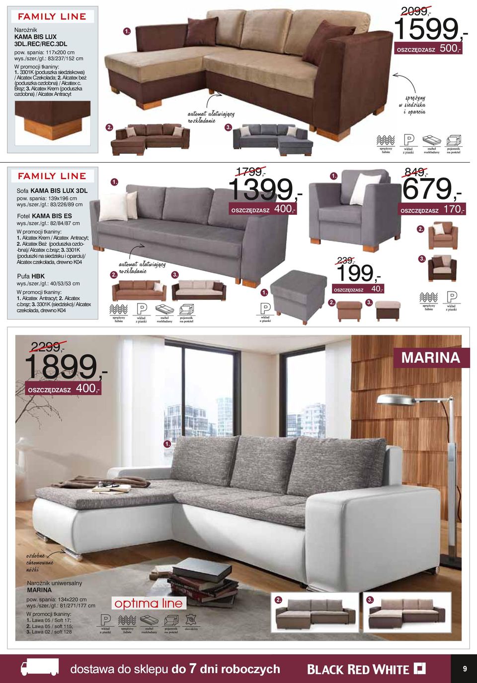 spania: 139x196 cm wys./szer./gł.: 83/226/89 cm Fotel kama bis es wys./szer./gł.: 82/84/87 cm Alcatex Krem / Alcatex Antracyt; Alcatex Beż (poduszka ozdo- -bna)/ Alcatex c.