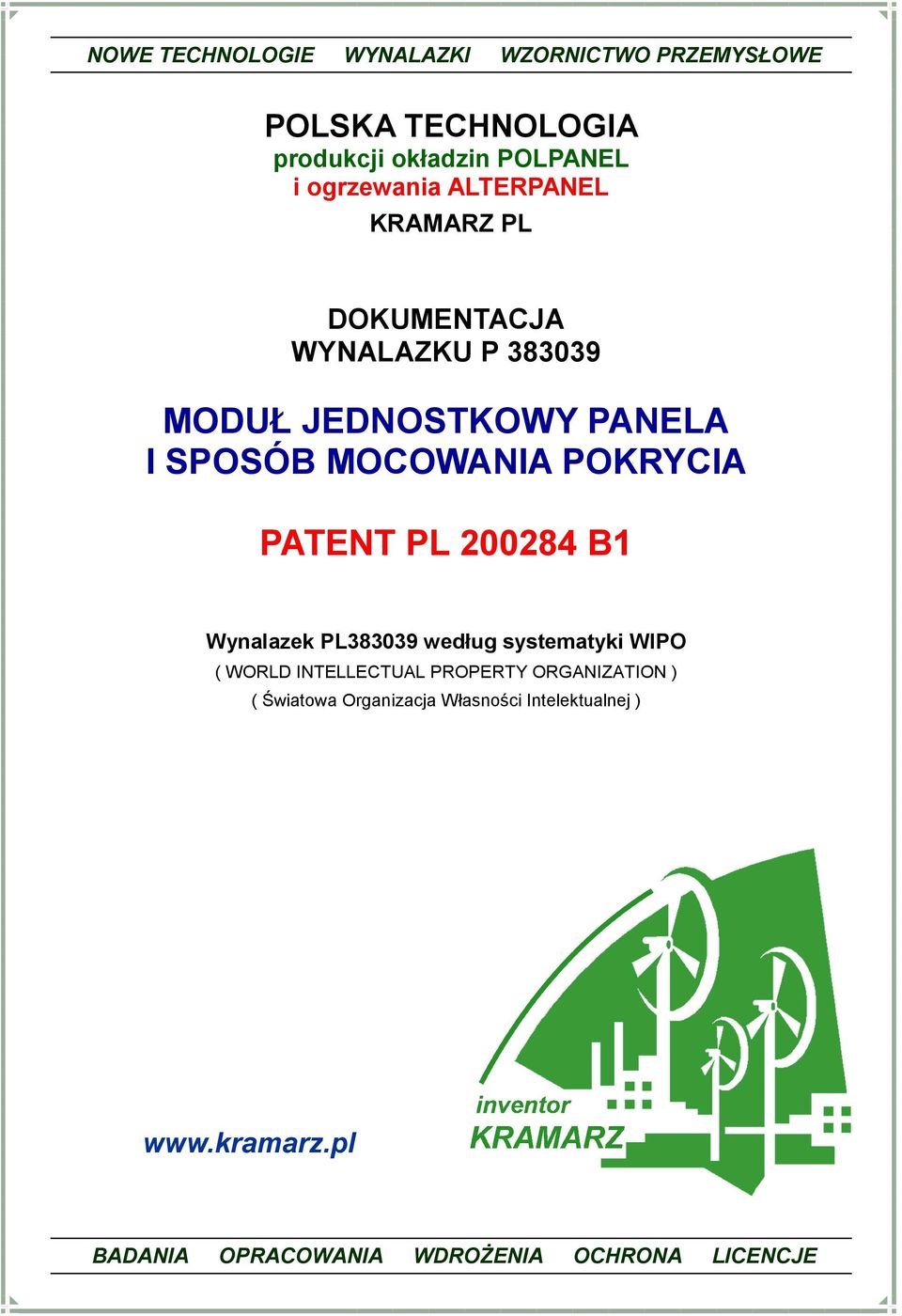 POKRYCIA PATENT PL 200284 B1 Wynalazek PL383039 według systematyki WIPO ( WORLD INTELLECTUAL PROPERTY