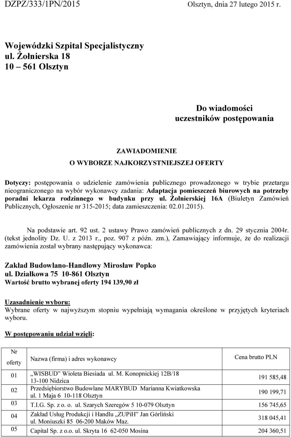 przetargu nieograniczonego na wybór wykonawcy zadania: Adaptacja pomieszczeń biurowych na potrzeby poradni lekarza rodzinnego w budynku przy ul.