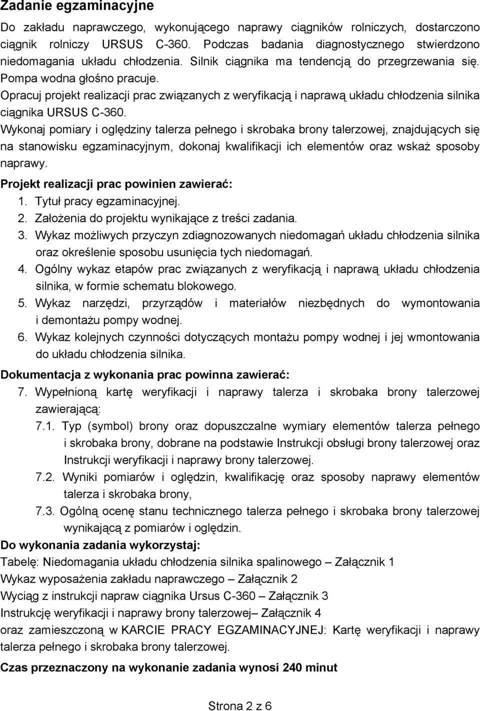 Opracuj projekt realizacji prac związanych z weryfikacją i naprawą układu chłodzenia silnika ciągnika URSUS C-360.