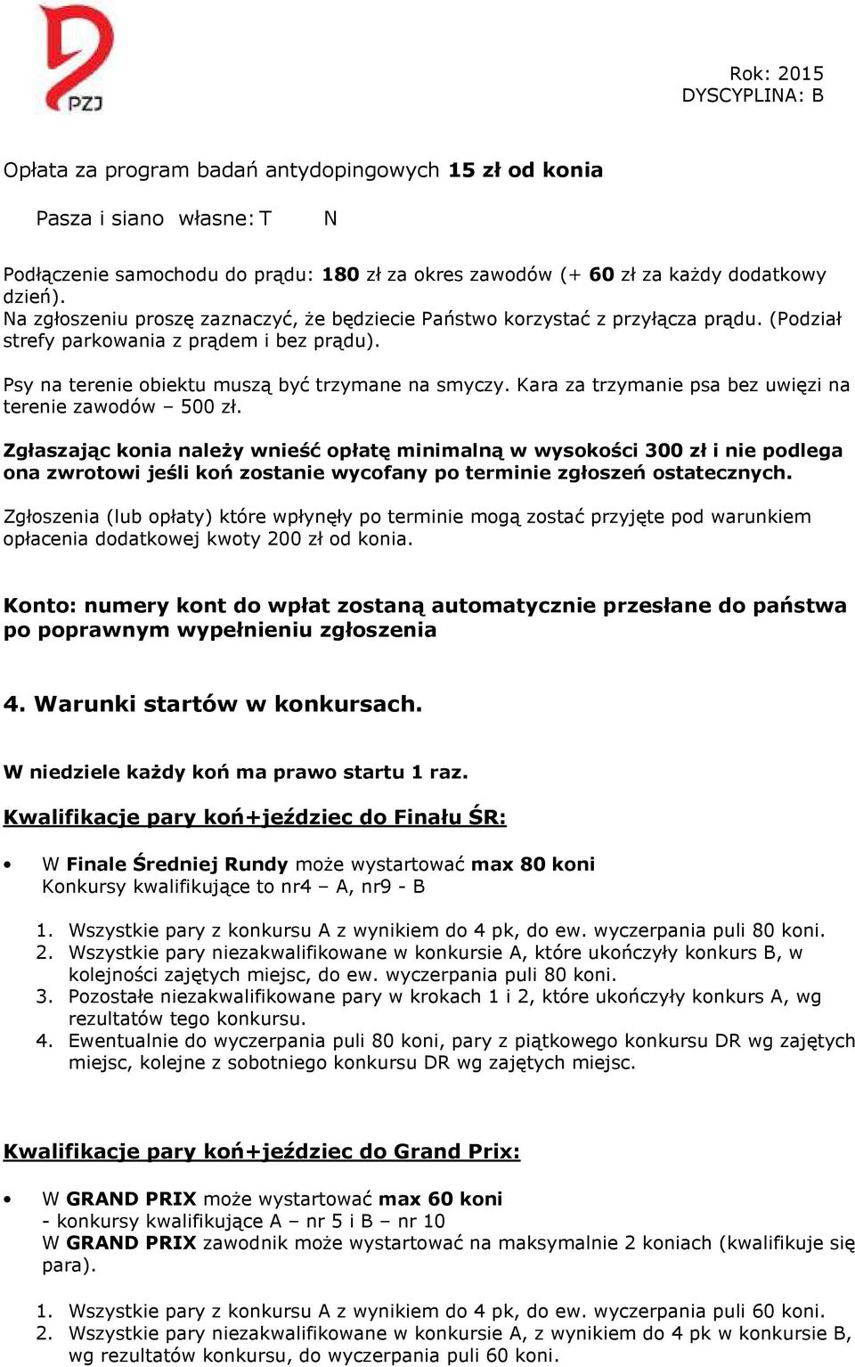 Kara za trzymanie psa bez uwięzi na terenie zawodów 500 zł.