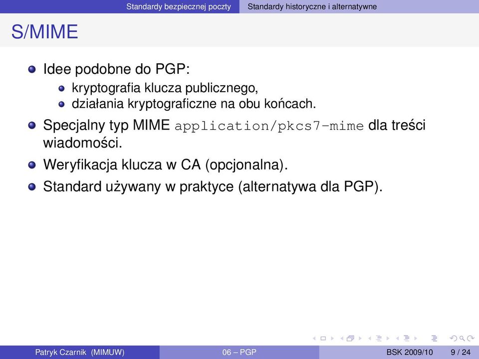 Specjalny typ MIME application/pkcs7-mime dla treści wiadomości.