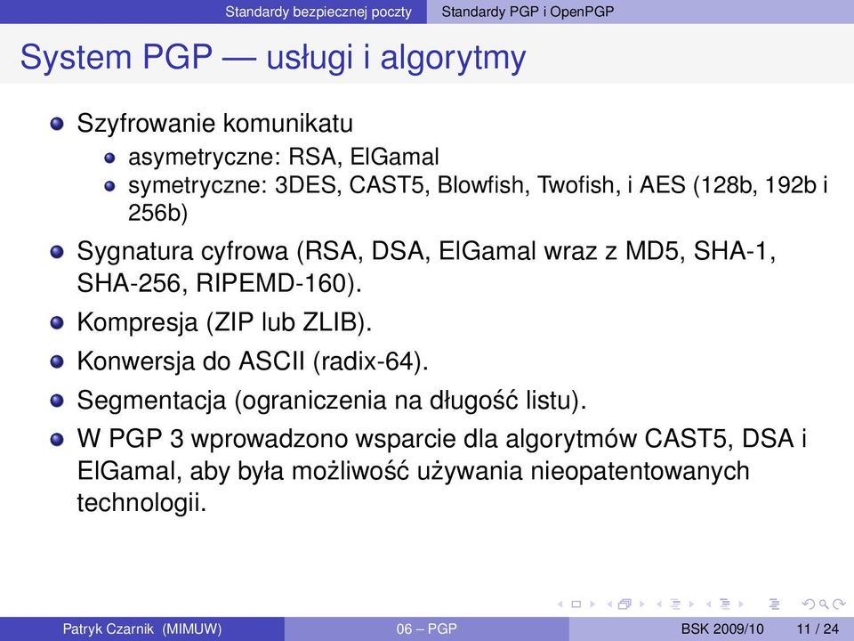 Kompresja (ZIP lub ZLIB). Konwersja do ASCII (radix-64). Segmentacja (ograniczenia na długość listu).