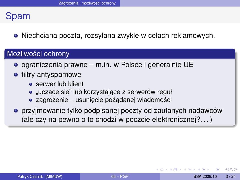 w Polsce i generalnie UE filtry antyspamowe serwer lub klient uczace się lub korzystajace z serwerów reguł