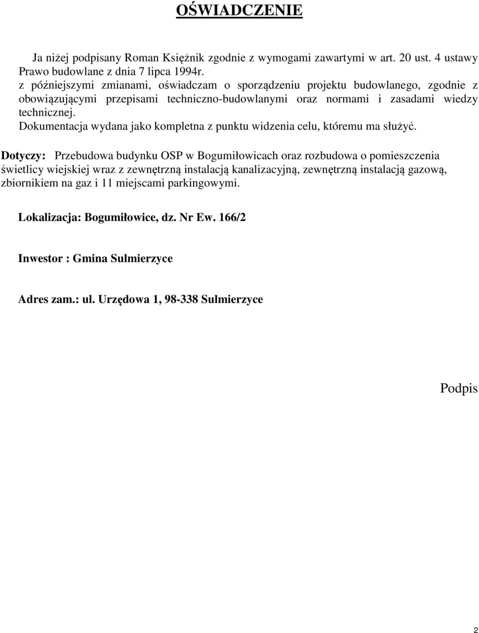 Dokumentacja wydana jako kompletna z punktu widzenia celu, któremu ma służyć.