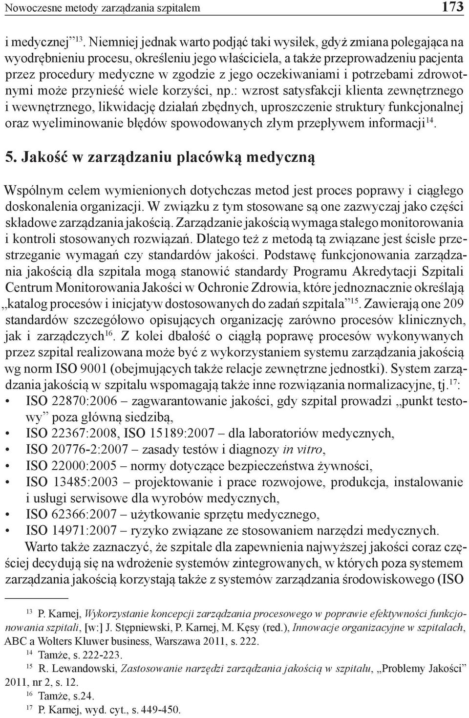 oczekiwaniami i potrzebami zdrowotnymi może przynieść wiele korzyści, np.