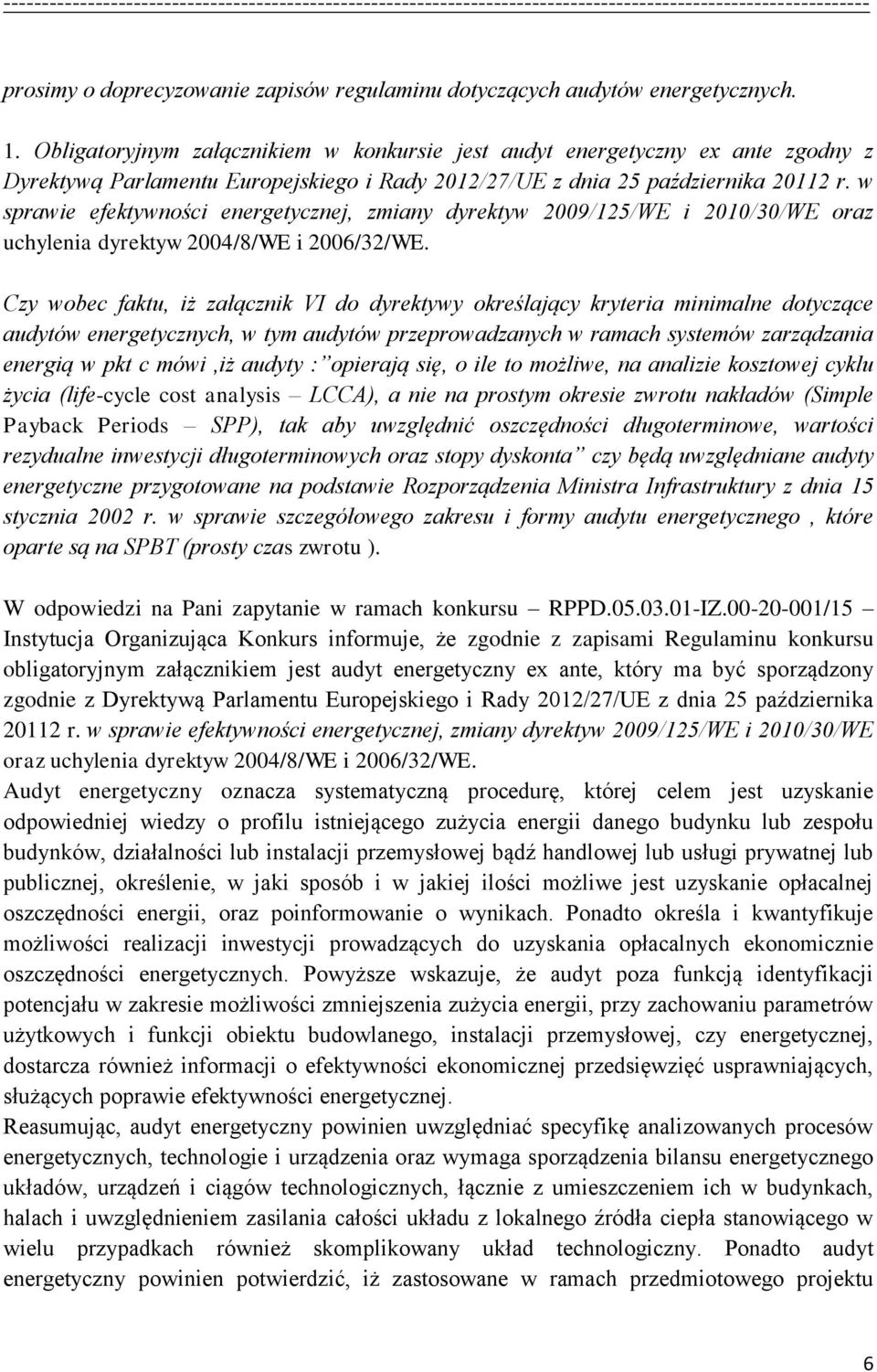 w sprawie efektywności energetycznej, zmiany dyrektyw 2009/125/WE i 2010/30/WE oraz uchylenia dyrektyw 2004/8/WE i 2006/32/WE.