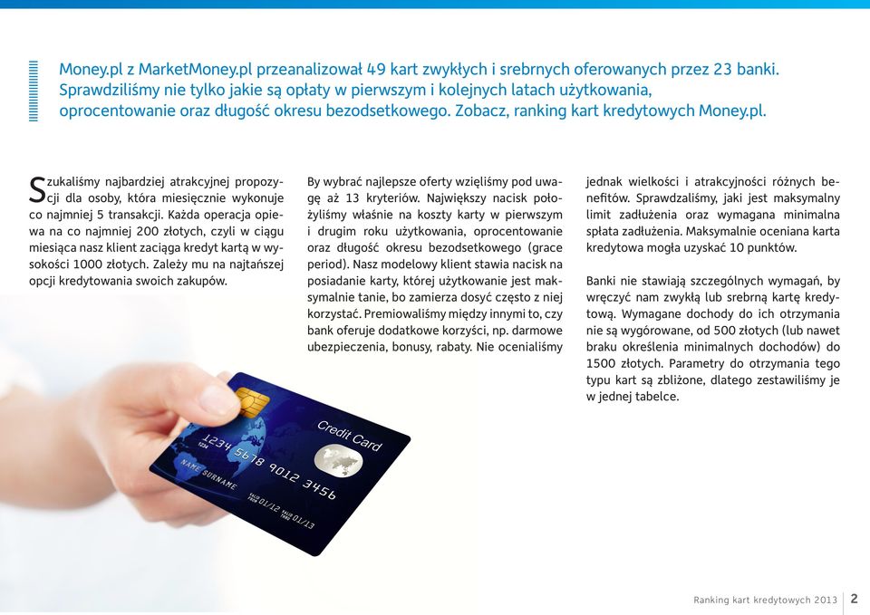 Szukaliśmy najbardziej atrakcyjnej propozycji dla osoby, która miesięcz wykonuje co najmj 5 transakcji.