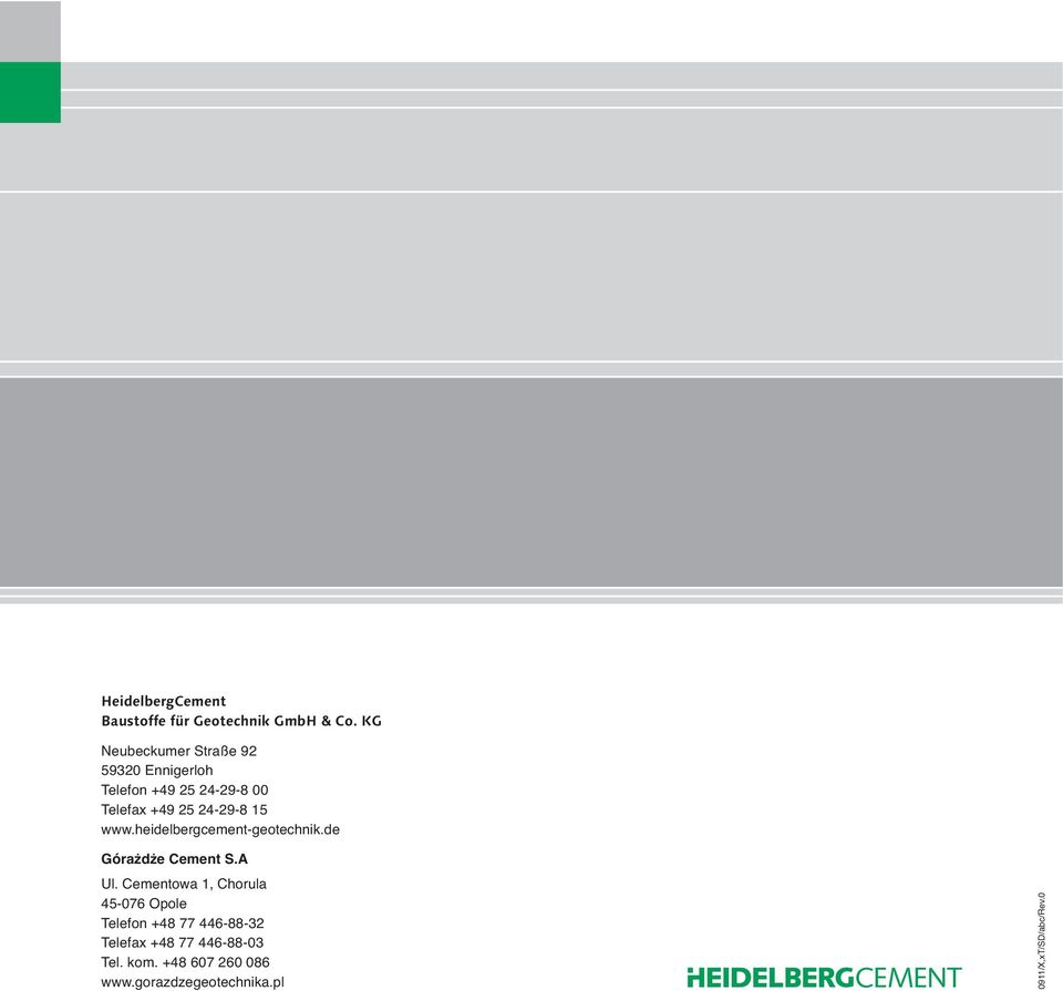 15 www.heidelbergcement-geotechnik.de Górażdże Cement S.A Ul.