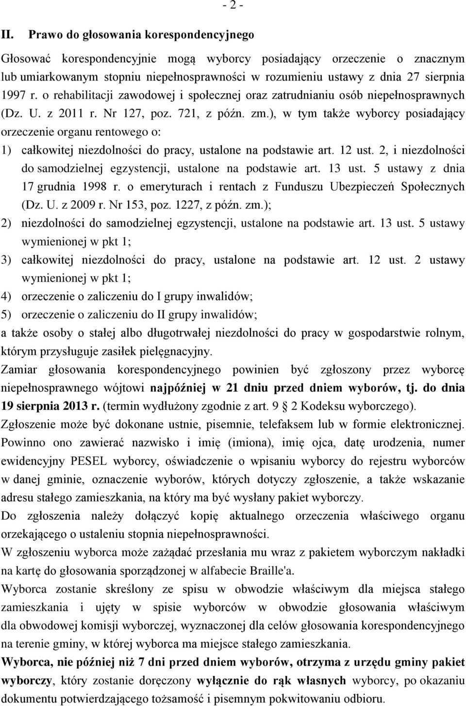 1997 r. o rehabilitacji zawodowej i społecznej oraz zatrudnianiu osób niepełnosprawnych (Dz. U. z 2011 r. Nr 127, poz. 721, z późn. zm.