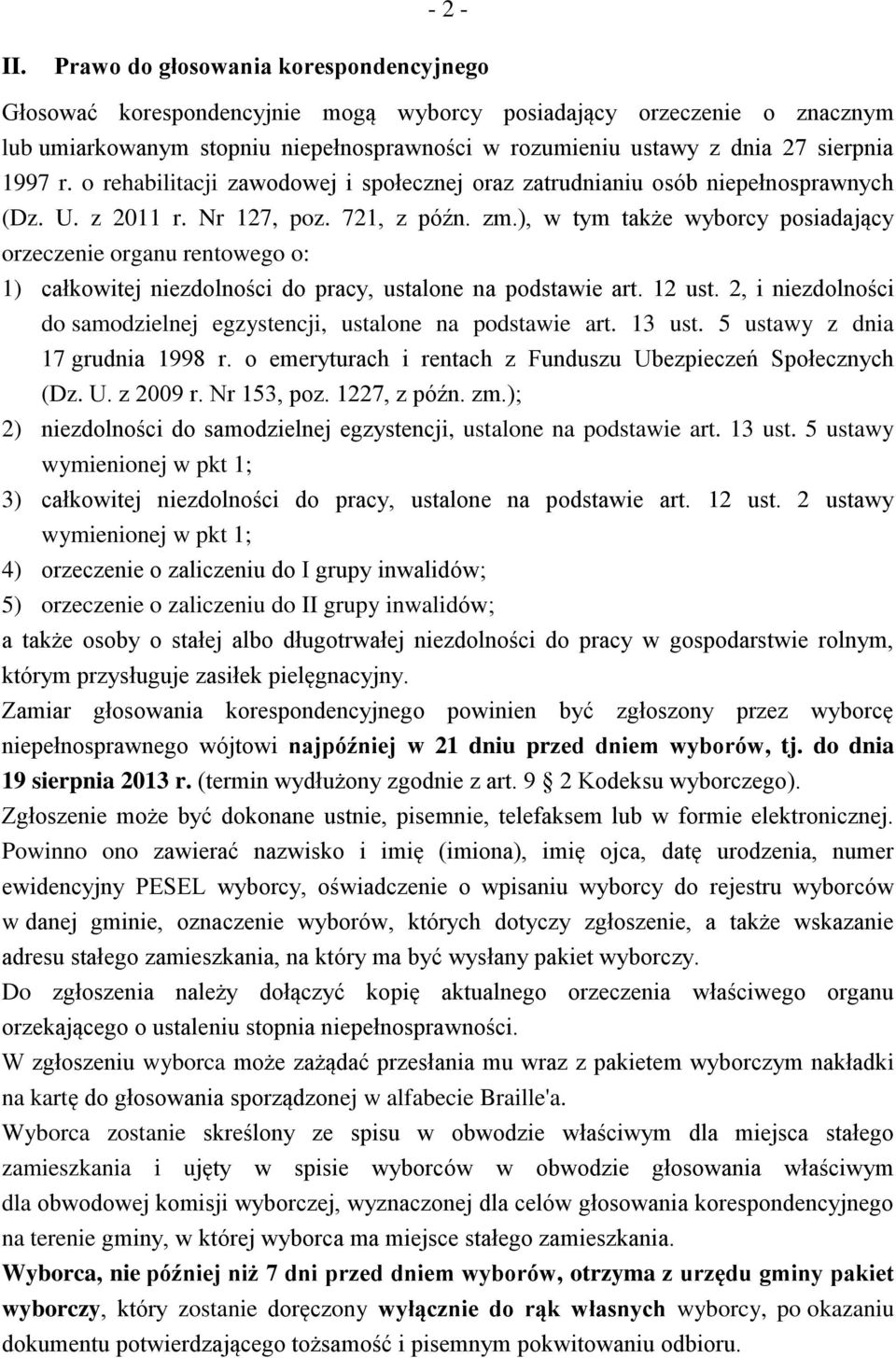 1997 r. o rehabilitacji zawodowej i społecznej oraz zatrudnianiu osób niepełnosprawnych (Dz. U. z 2011 r. Nr 127, poz. 721, z późn. zm.