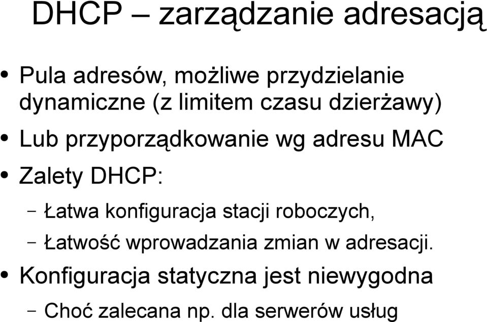 DHCP: Łatwa konfiguracja stacji roboczych, Łatwość wprowadzania zmian w