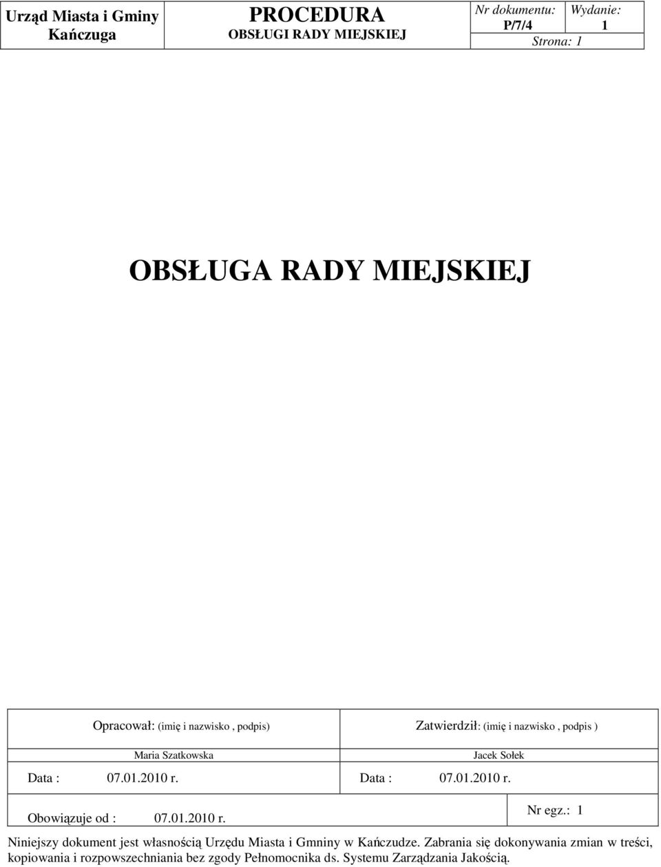 Data : 07.01.2010 r. Obowiązuje od : 07.01.2010 r. Nr egz.