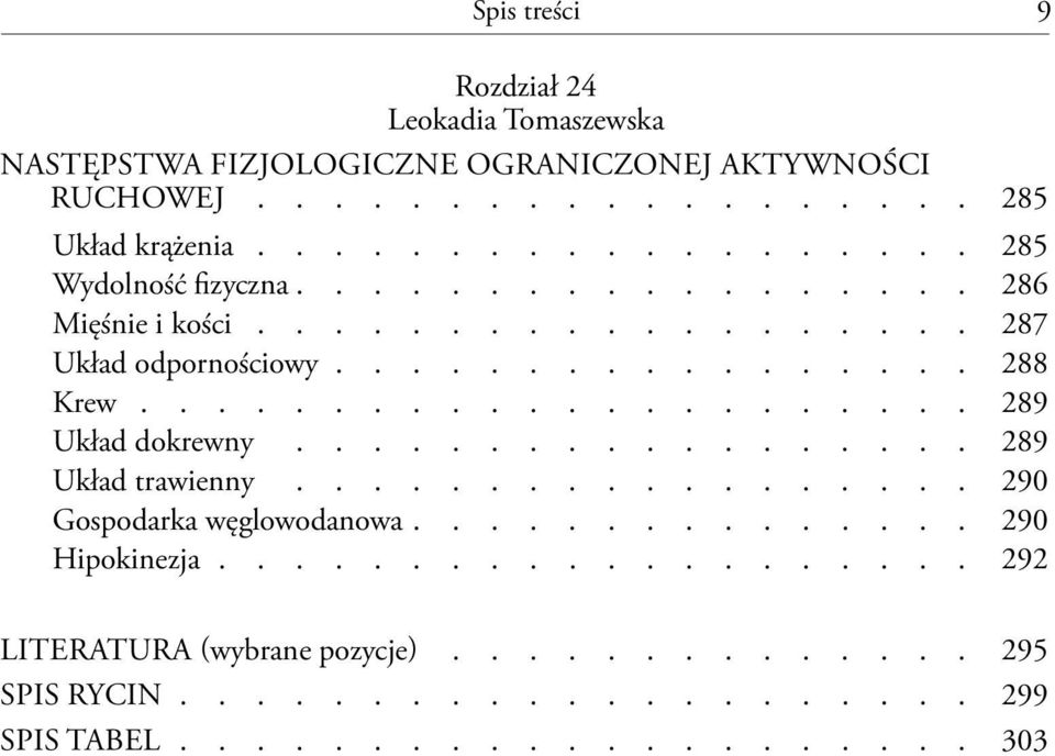 ..................... 289 Układ dokrewny.................. 289 Układ trawienny.................. 290 Gospodarka węglowodanowa 290 Hipokinezja.