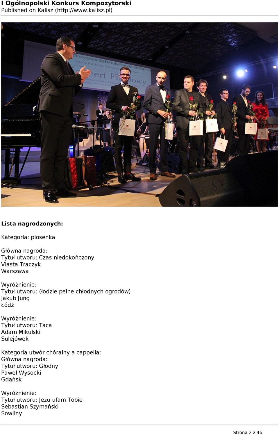 utworu: Taca Adam Mikulski Sulejówek Kategoria utwór chóralny a cappella: Główna nagroda: Tytuł utworu: