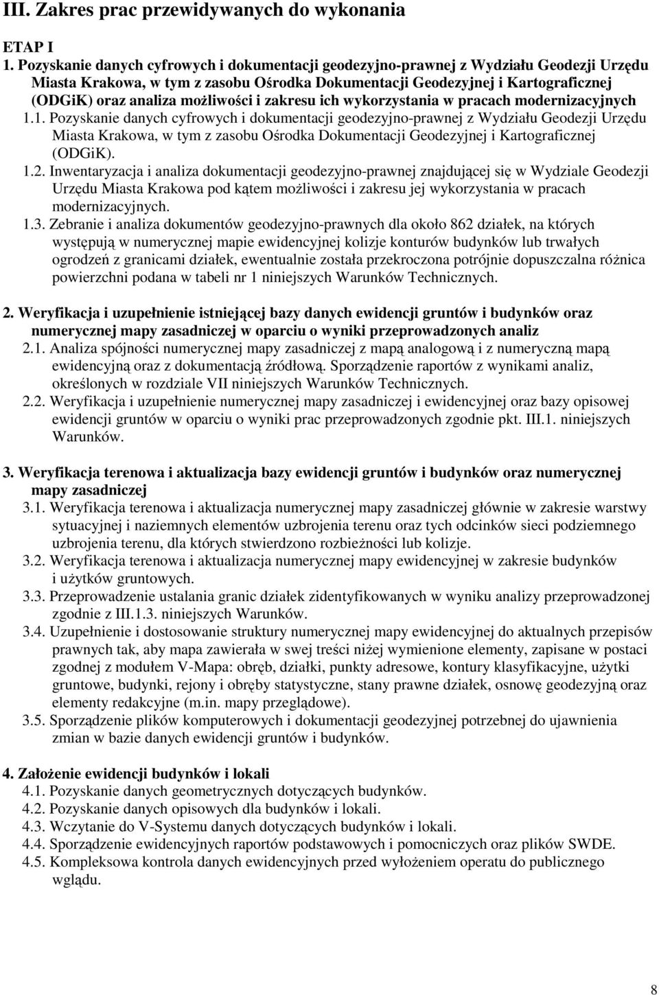 moŝliwości i zakresu ich wykorzystania w pracach modernizacyjnych 1.