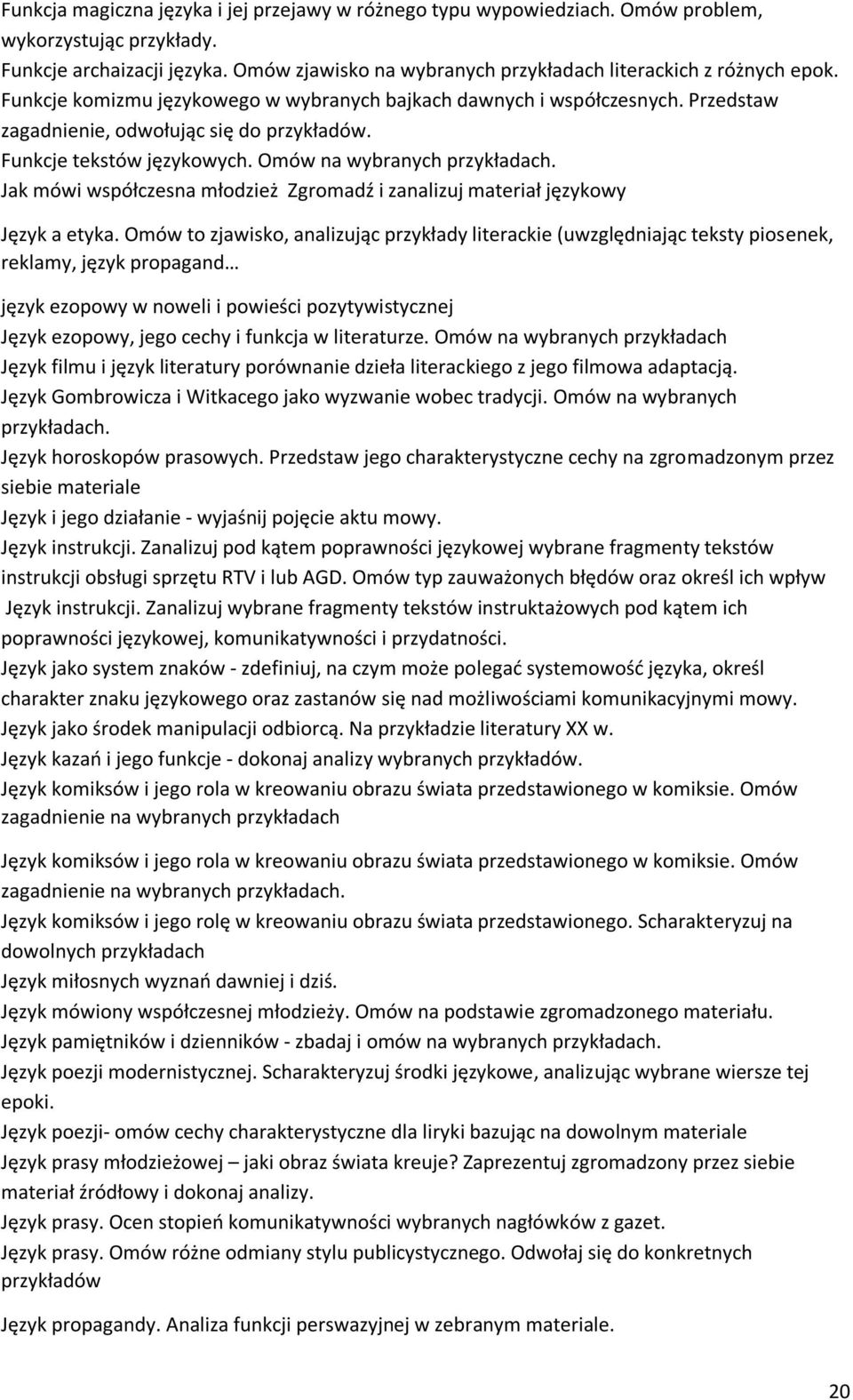 Funkcje tekstów językowych. Omów na wybranych przykładach. Jak mówi współczesna młodzież Zgromadź i zanalizuj materiał językowy Język a etyka.