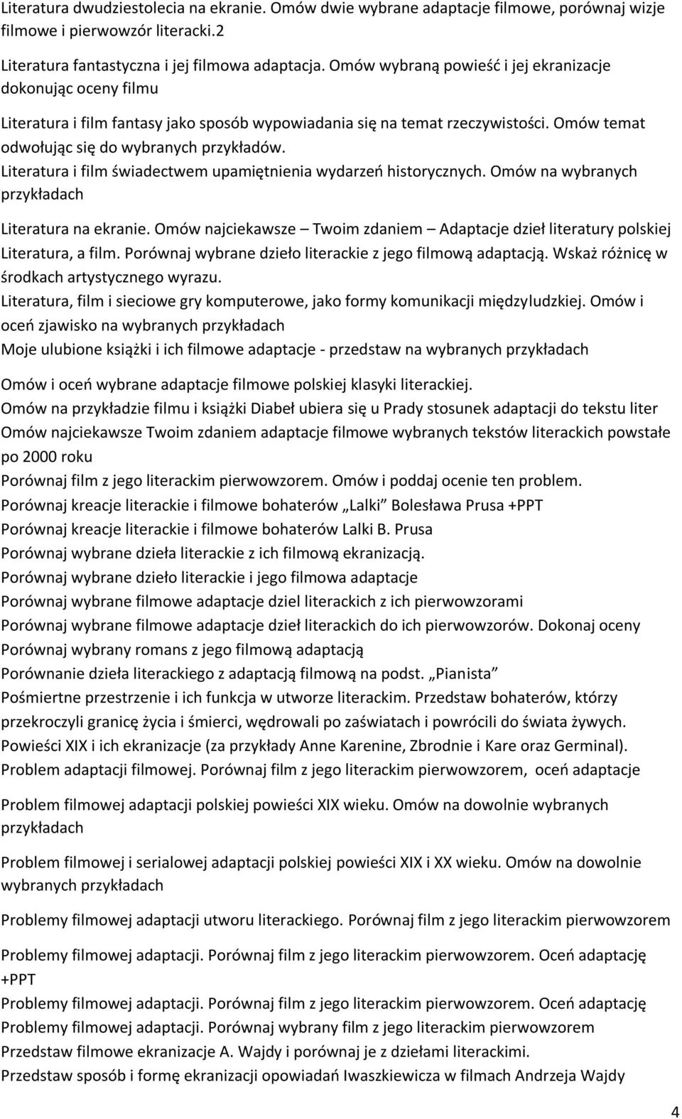 Literatura i film świadectwem upamiętnienia wydarzeń historycznych. Omów na wybranych przykładach Literatura na ekranie.
