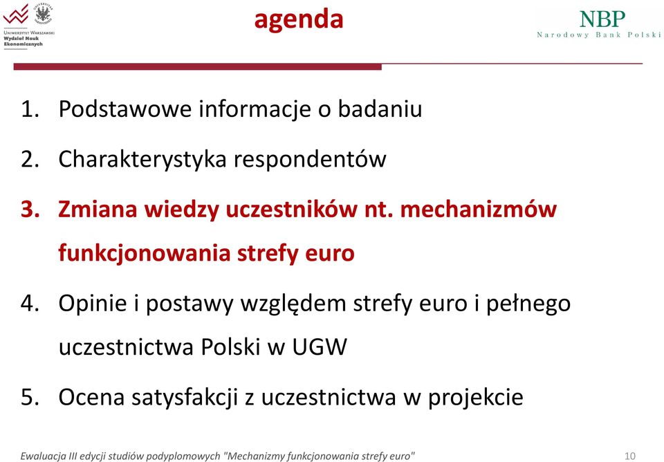 Opinie i postawy względem strefy euro i pełnego uczestnictwa Polski w UGW 5.