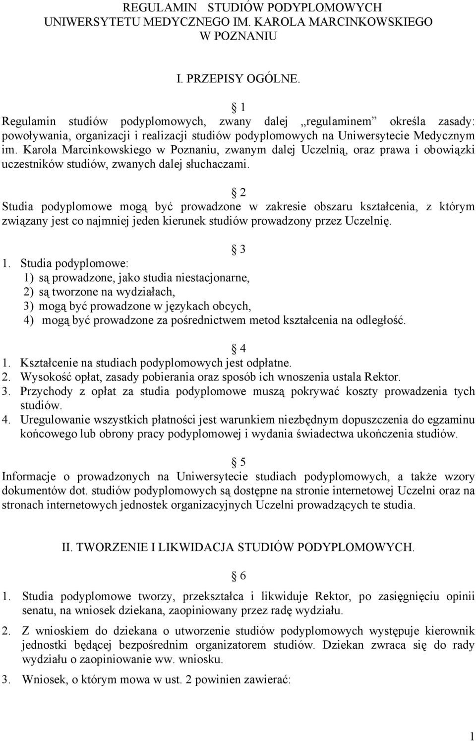 Karola Marcinkowskiego w Poznaniu, zwanym dalej Uczelnią, oraz prawa i obowiązki uczestników studiów, zwanych dalej słuchaczami.